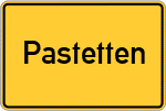 Place name sign Pastetten