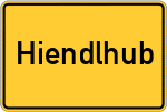 Place name sign Hiendlhub, Vils