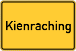 Place name sign Kienraching, Vils