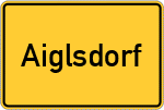 Place name sign Aiglsdorf