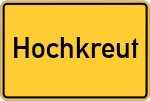 Place name sign Hochkreut