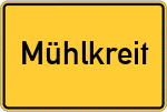 Place name sign Mühlkreit