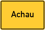 Place name sign Achau, Kreis Miesbach
