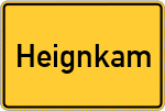 Place name sign Heignkam, Oberbayern