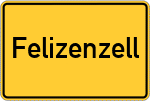 Place name sign Felizenzell, Oberbayern