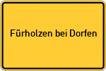 Place name sign Fürholzen bei Dorfen, Stadt