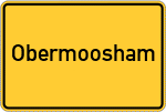 Place name sign Obermoosham