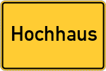 Place name sign Hochhaus, Gemeinde Rechtmehring