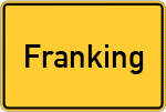 Place name sign Franking, Kreis Mühldorf am Inn