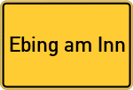 Place name sign Ebing am Inn