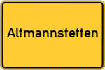 Place name sign Altmannstetten
