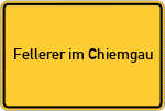 Place name sign Fellerer im Chiemgau