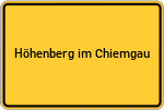 Place name sign Höhenberg im Chiemgau