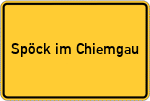 Place name sign Spöck im Chiemgau