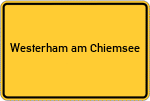 Place name sign Westerham am Chiemsee