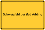 Place name sign Schweigfeld bei Bad Aibling