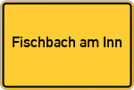 Place name sign Fischbach am Inn