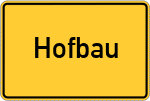 Place name sign Hofbau