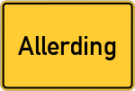 Place name sign Allerding, Oberbayern