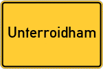 Place name sign Unterroidham