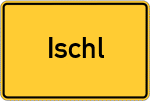 Place name sign Ischl, Chiemgau