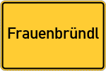 Place name sign Frauenbründl