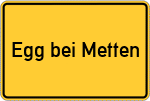 Place name sign Egg bei Metten, Niederbayern