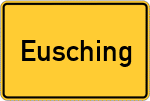 Place name sign Eusching