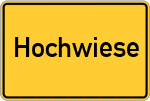 Place name sign Hochwiese, Niederbayern