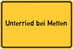 Place name sign Unterried bei Metten, Niederbayern