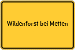 Place name sign Wildenforst bei Metten, Niederbayern