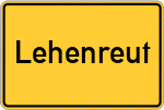 Place name sign Lehenreut