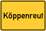 Place name sign Köppenreut