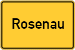 Place name sign Rosenau, Kreis Grafenau