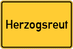Place name sign Herzogsreut