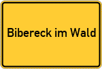 Place name sign Bibereck im Wald