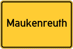 Place name sign Maukenreuth, Niederbayern