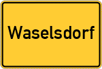 Place name sign Waselsdorf, Niederbayern
