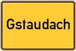 Place name sign Gstaudach, Bayern