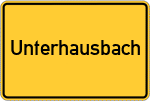 Place name sign Unterhausbach, Kreis Vilsbiburg