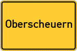 Place name sign Oberscheuern, Kreis Vilsbiburg