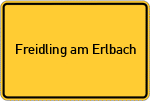 Place name sign Freidling am Erlbach