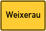 Place name sign Weixerau, Niederbayern