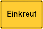 Place name sign Einkreut, Niederbayern