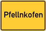 Place name sign Pfellnkofen
