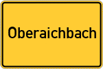 Place name sign Oberaichbach