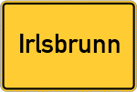 Place name sign Irlsbrunn
