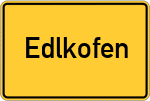 Place name sign Edlkofen, Oberbayern
