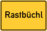 Place name sign Rastbüchl, Kreis Wegscheid, Niederbayern