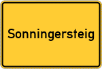Place name sign Sonningersteig, Kreis Wegscheid, Niederbayern